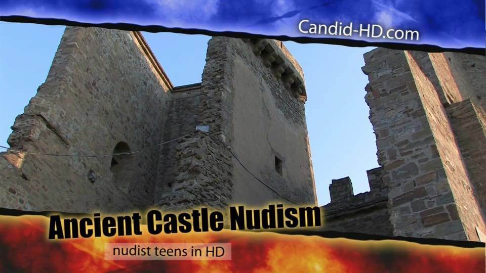 Candid HD - Ancient Castle Nudism - Interaction with nature through naturism and nudism