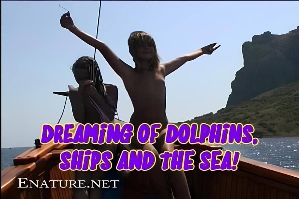 Enature - Dreaming of Dolphins, Ships and The Sea - Nudism and naturism are closer to natural harmony